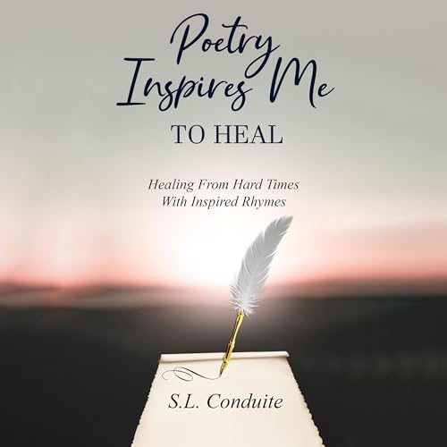 Poetry Inspires Me to Heal by S.L. Conduite episode artwork