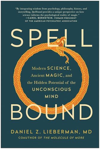 Spellbound: Modern Science, Ancient Magic, and the Hidden Potential of the Unconscious Mind