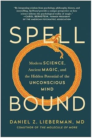 Book cover Spellbound: Modern Science, Ancient Magic, and the Hidden Potential of the Unconscious Mind