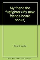 My friend the firefighter B0006RQW7M Book Cover