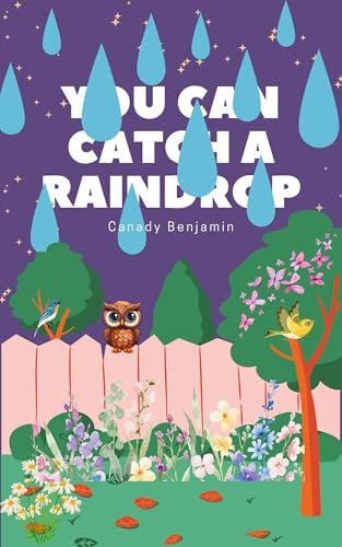 You can catch a Raindrop: Just Open Your Eyes and Ears (Jamiria Living out Loud)