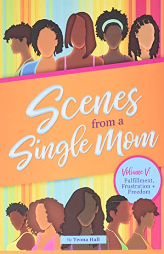Scenes from A Single Mom, Volume V