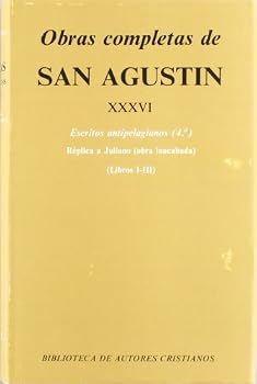 Obras completas de San Agustín. XXXVI: Escritos antipelagianos (4.º): Réplica a Juliano (Libros I-III)