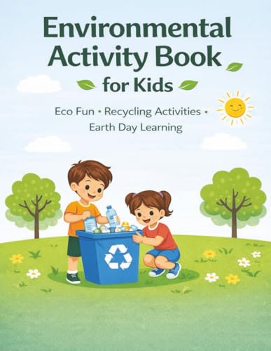Environmental Activity Book for Kids: Eco Friendly Games, Recycling Activities
