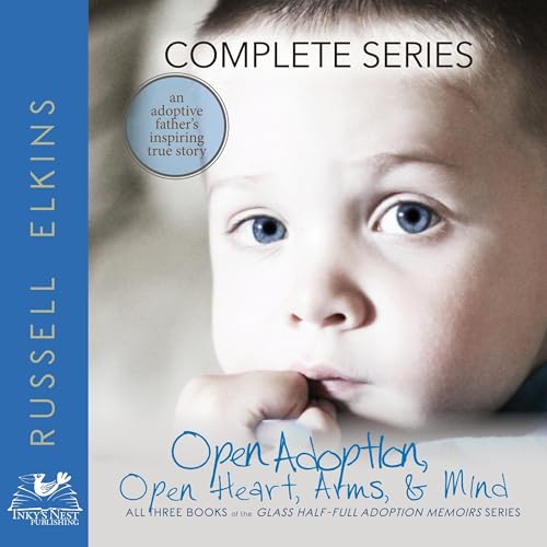 Russell Elkins - Open Adoption, Open Heart, Arms and Mind: 3 Book Box Set episode artwork
