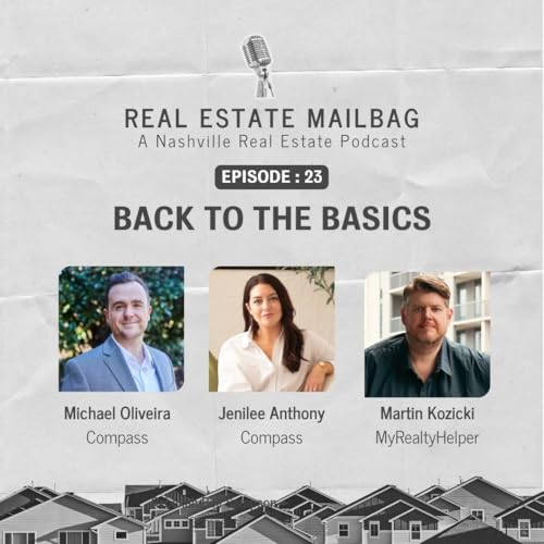 『Ep. 23: Michael Oliveira, Martin Kozicki, and Jenilee Anthony: Back to Real Estate Basics』のカバーアート