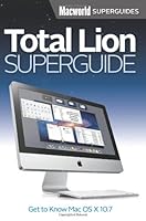 Total Lion Superguide: Get to know Mac OS X 10.7 0984615857 Book Cover