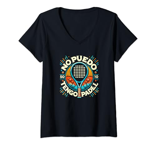 Mujer Padel Tenis No Puedo Tener Padel Divertido Jugador de Pádel Camiseta Cuello V