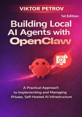 Building Local AI Agents with OpenClaw(Clawdbot and Moltbook): A ...