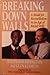 Breaking down Walls : A Model for Reconciliation in an Age of Racial Strife