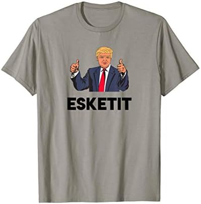 Trump PoliticalEsketit Trump T-Shirt
