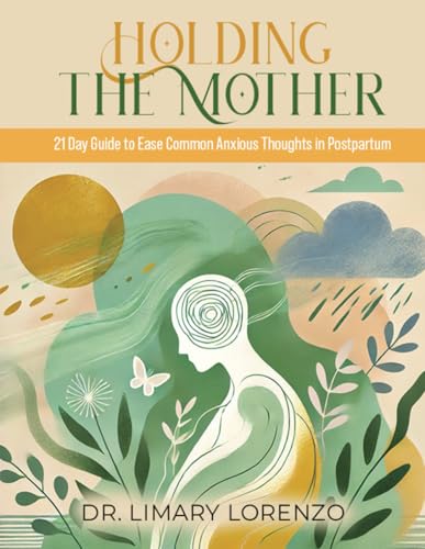 Image of Holding the Mother: 21 Days to Ease Common Anxious Thoughts in Postpartum