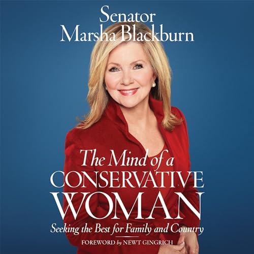 The Mind of a Conservative Woman by Senator Marsha Blackburn, Newt Gingrich - foreword episode artwork