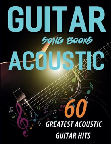 Guitar Song Books Acoustic: 60 Greatest Acoustic Guitar Hits