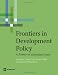 Frontiers in Development Policy: A Primer on Emerging Issues