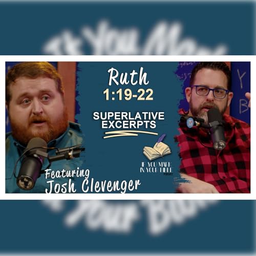 The Most Bitter Excerpt &ndash; Ruth 1:19-22 w/Josh Clevenger