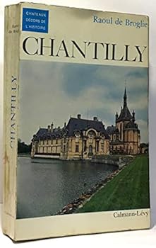 Paperback Chantilly - chateaux décors de l'histoire [French] Book