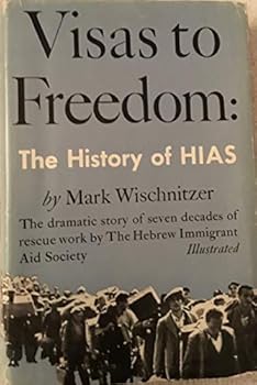 Hardcover Visas to Freedom: The History of HIAS [The Hebrew Immigrant Aid Society] [Unknown] Book