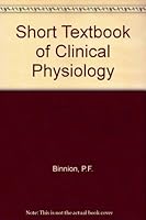 A short textbook of clinical physiology 0853240787 Book Cover