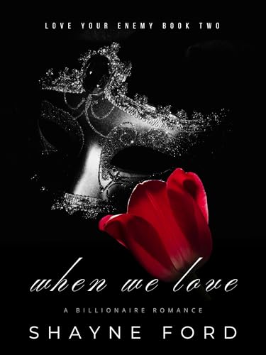 WHEN WE LOVE: A Billionaire Romance (LOVE YOUR ENEMY Book 2) (English Edition)