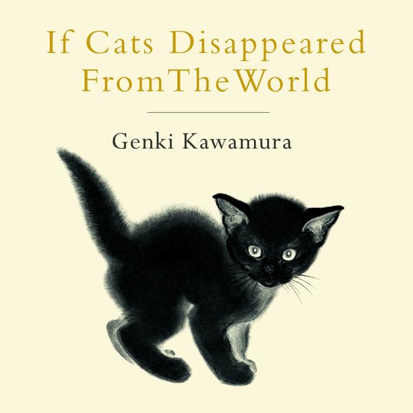 If Cats Disappeared From The World: Moving Japanese Fiction Tale