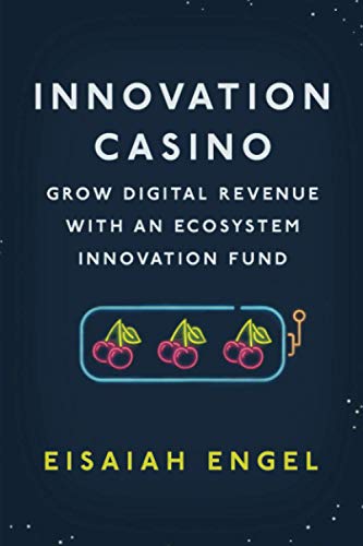 Innovation Casino: Grow Digital Revenue with an Ecosystem Innovation Fund