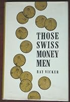 Those Swiss Money Men 0684133075 Book Cover