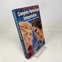 Complete Horoscope Interpretation: Putting Together Your Planetary Profile 0917086813 Book Cover