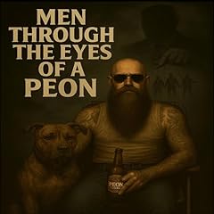 Men Through the Eyes of a Peon Audiobook By William Desrosiers cover art