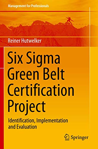 Six Sigma Green Belt Certification Project: Identification, Imple...