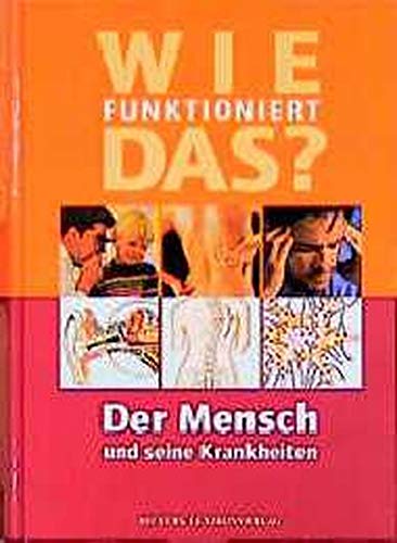 Wie funktioniert das?, Der Mensch und seine Krankheiten Wie funktioniert das?, Der Mensch und seine Krankheiten