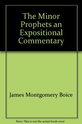 The Minor Prophets: An Expositional Commentary ... 0310215501 Book Cover