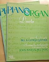 Piano & Organ Duets - Some Special Songs By Bill & Gloria Gaither (G-1712 - Arranged for two keyboards (with optional choir) Piano and Organ Duets) B000XJZ850 Book Cover