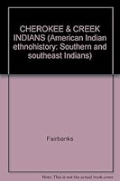 CHEROKEE & CREEK INDIANS (American Indian ethnohistory: Southern and southeast Indians) 0824007573 Book Cover