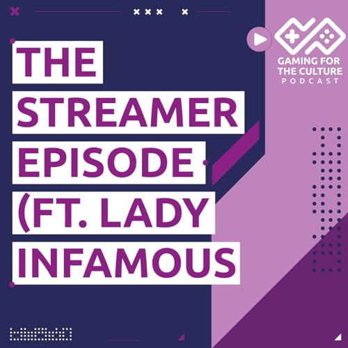 The Streamer Episode (ft. Lady Infamous)