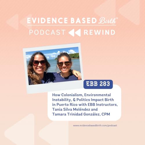 Page de couverture de REPLAY: EBB 283 - How Colonialism, Environmental Instability, & Politics Impact Birth in Puerto Rico with EBB Instructors, Tania Silva Meléndez and Tamara Trinidad González, CPM