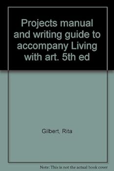 Paperback Projects manual and writing guide to accompany Living with art. 5th ed Book