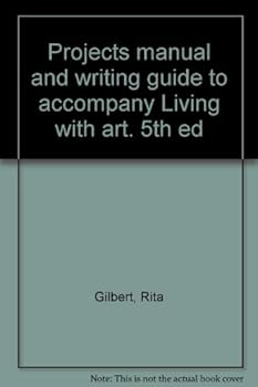 Paperback Projects manual and writing guide to accompany Living with art. 5th ed Book