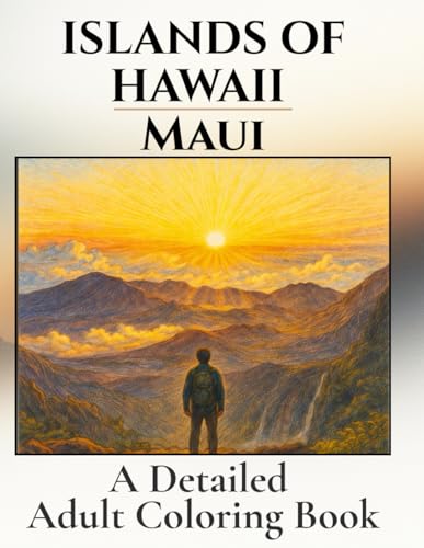 Islands of Hawaii: Maui. A Detailed Coloring Book: Beautiful Pictures Inspired by the Sights of Maui. Relaxing, Calming, Fun, Vacation Activity. (Islands of Hawaii- Detailed Coloring Books, Band 2)