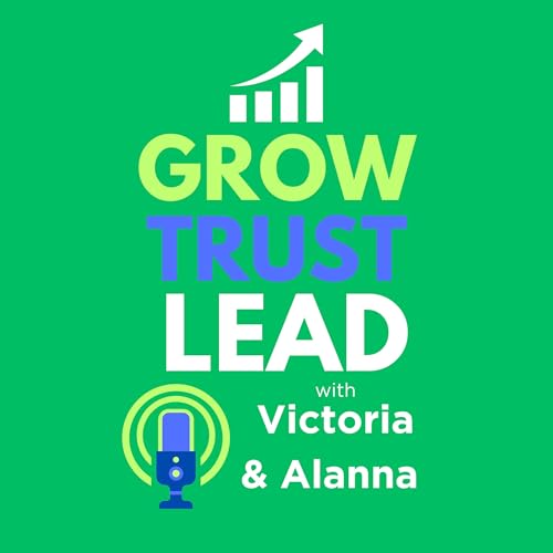 Page de couverture de Grow Trust Lead with Victoria and Alanna