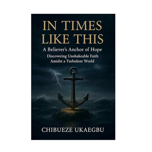 In Times Like This: A Believer's Anchor of Hope Audiolibro Por Chibueze Ukaegbu arte de portada