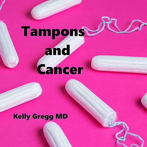 Tampons and Cancer Health Topics (Audible Audio Edition