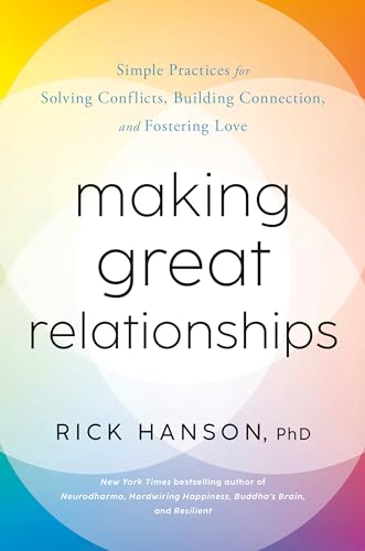 Making Great Relationships: Simple Practices for Solving Conflict...