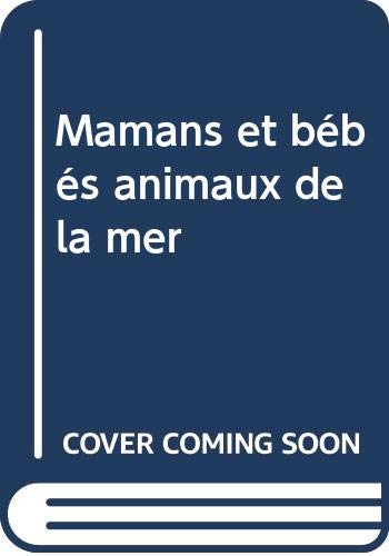 Mamans et bébés animaux de la mer [Unknown Binding]