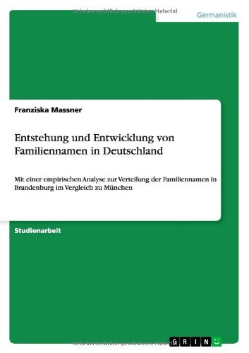Entstehung und Entwicklung von Familiennamen in Deutschland by Franziska Massner (2013-07-25)