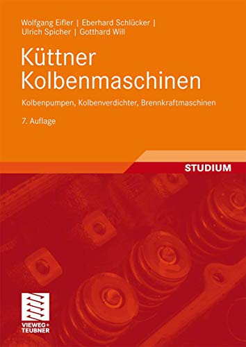 Küttner Kolbenmaschinen: Kolbenpumpen, Kolbenverdichter, Brennkraftmaschinen (German Edition)