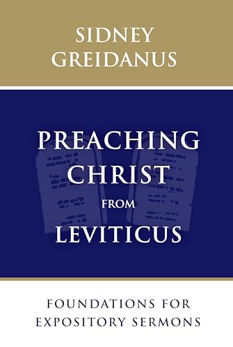 Preaching Christ from Leviticus: Foundations for Expository Sermons