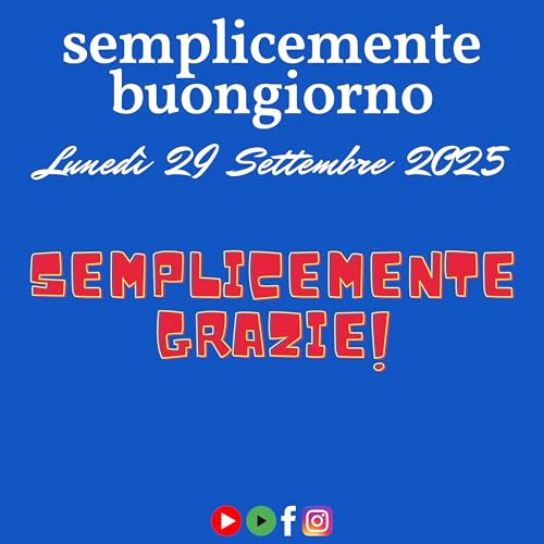 Semplicemente Buongiorno: Semplicemente Grazie! Podcast Por arte de portada