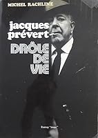 Jacques Prévert: Drôle de vie (Collection "Les Nostalgies") 2859562303 Book Cover
