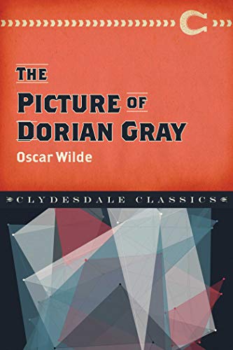 The Picture of Dorian Gray (Clydesdale Classics) Kindle Edition